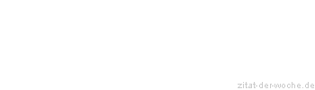 Zitat oder Spruch von Autor b.z.w. Quelle Arabisches Sprichwort - zitat-der-woche.de