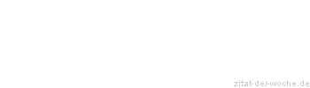 Zitat oder Spruch von Autor b.z.w. Quelle Arabisches Sprichwort - zitat-der-woche.de