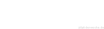 Zitat oder Spruch von Autor b.z.w. Quelle Arabisches Sprichwort - zitat-der-woche.de