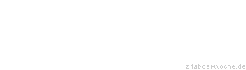 Zitat oder Spruch von Autor b.z.w. Quelle Arabisches Sprichwort - zitat-der-woche.de