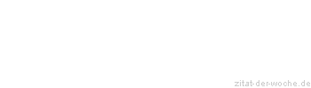 Zitat oder Spruch von Autor b.z.w. Quelle Konrad Adenauer - zitat-der-woche.de