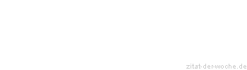 Zitat oder Spruch von Autor b.z.w. Quelle Konrad Adenauer - zitat-der-woche.de