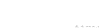 Zitat oder Spruch von Autor b.z.w. Quelle aus Australien - zitat-der-woche.de