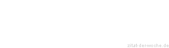 Zitat oder Spruch von Autor b.z.w. Quelle aus Australien - zitat-der-woche.de