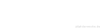 Zitat oder Spruch von Autor b.z.w. Quelle Arthur Schnitzler - zitat-der-woche.de