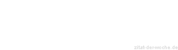 Zitat oder Spruch von Autor b.z.w. Quelle Antoine de Saint-Exupery - zitat-der-woche.de