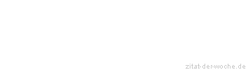 Zitat oder Spruch von Autor b.z.w. Quelle Aldous Huxley - zitat-der-woche.de
