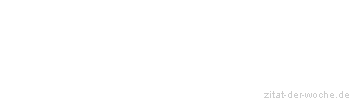 Zitat oder Spruch von Autor b.z.w. Quelle Albert Einstein - zitat-der-woche.de