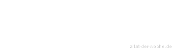 Zitat oder Spruch von Autor b.z.w. Quelle Albert Einstein - zitat-der-woche.de