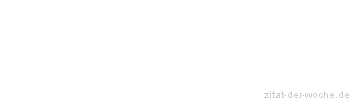 Zitat oder Spruch von Autor b.z.w. Quelle Albert Einstein - zitat-der-woche.de