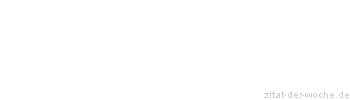 Zitat oder Spruch von Autor b.z.w. Quelle Albert Einstein - zitat-der-woche.de