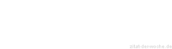 Zitat oder Spruch von Autor b.z.w. Quelle Albert Einstein - zitat-der-woche.de