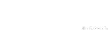 Zitat oder Spruch von Autor b.z.w. Quelle Albert Einstein - zitat-der-woche.de