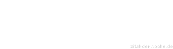 Zitat oder Spruch von Autor b.z.w. Quelle Carmen Sylva - zitat-der-woche.de