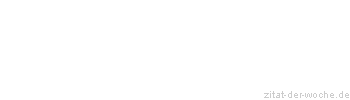 Zitat oder Spruch von Autor b.z.w. Quelle Charles Darwin - zitat-der-woche.de