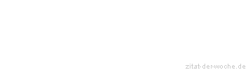 Zitat oder Spruch von Autor b.z.w. Quelle Ernst Ferdinand Sauerbruch - zitat-der-woche.de