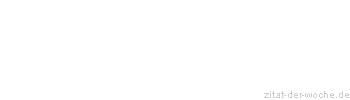 Zitat oder Spruch von Autor b.z.w. Quelle Fjodor Michailowitsch Dostojewski - zitat-der-woche.de