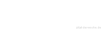 Zitat oder Spruch von Autor b.z.w. Quelle George Washington - zitat-der-woche.de