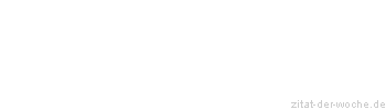 Zitat oder Spruch von Autor b.z.w. Quelle Heinrich Pestalozzi - zitat-der-woche.de