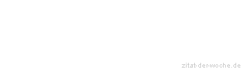 Zitat oder Spruch von Autor b.z.w. Quelle Arabisches Sprichwort - zitat-der-woche.de