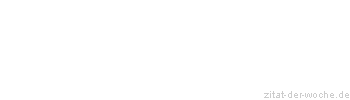 Zitat oder Spruch von Autor b.z.w. Quelle Arabisches Sprichwort - zitat-der-woche.de
