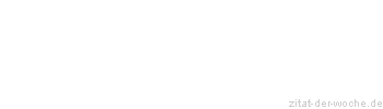 Zitat oder Spruch von Autor b.z.w. Quelle Arabisches Sprichwort - zitat-der-woche.de
