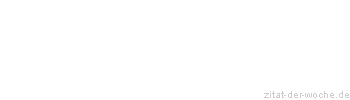 Zitat oder Spruch von Autor b.z.w. Quelle Arabisches Sprichwort - zitat-der-woche.de