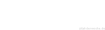 Zitat oder Spruch von Autor b.z.w. Quelle Arabisches Sprichwort - zitat-der-woche.de