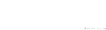 Zitat oder Spruch von Autor b.z.w. Quelle Arabisches Sprichwort - zitat-der-woche.de