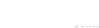 Zitat oder Spruch von Autor b.z.w. Quelle Arabisches Sprichwort - zitat-der-woche.de