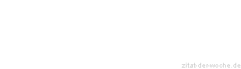 Zitat oder Spruch von Autor b.z.w. Quelle Arabisches Sprichwort - zitat-der-woche.de