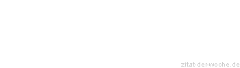 Zitat oder Spruch von Autor b.z.w. Quelle Arabisches Sprichwort - zitat-der-woche.de