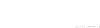 Zitat oder Spruch von Autor b.z.w. Quelle Arabisches Sprichwort - zitat-der-woche.de
