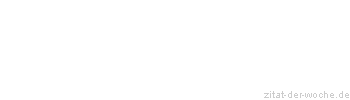 Zitat oder Spruch von Autor b.z.w. Quelle Arabisches Sprichwort - zitat-der-woche.de