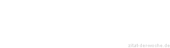 Zitat oder Spruch von Autor b.z.w. Quelle Bernhard von Bülow - zitat-der-woche.de