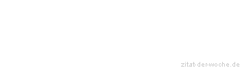 Zitat oder Spruch von Autor b.z.w. Quelle Arabisches Sprichwort - zitat-der-woche.de