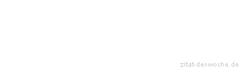 Zitat oder Spruch von Autor b.z.w. Quelle Arabisches Sprichwort - zitat-der-woche.de