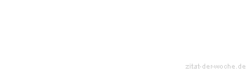 Zitat oder Spruch von Autor b.z.w. Quelle Arabisches Sprichwort - zitat-der-woche.de