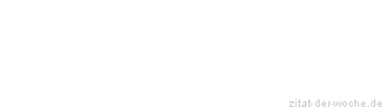 Zitat oder Spruch von Autor b.z.w. Quelle Arabisches Sprichwort - zitat-der-woche.de