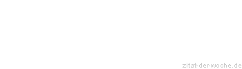 Zitat oder Spruch von Autor b.z.w. Quelle Arabisches Sprichwort - zitat-der-woche.de