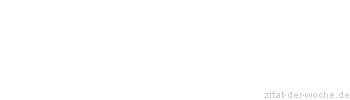 Zitat oder Spruch von Autor b.z.w. Quelle Arabisches Sprichwort - zitat-der-woche.de