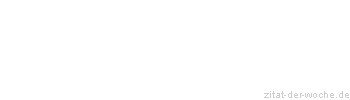 Zitat oder Spruch von Autor b.z.w. Quelle Arabisches Sprichwort - zitat-der-woche.de