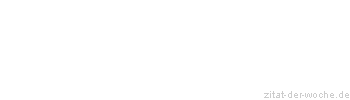 Zitat oder Spruch von Autor b.z.w. Quelle Arabisches Sprichwort - zitat-der-woche.de