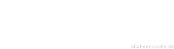 Zitat oder Spruch von Autor b.z.w. Quelle Arabisches Sprichwort - zitat-der-woche.de