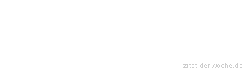 Zitat oder Spruch von Autor b.z.w. Quelle Arabisches Sprichwort - zitat-der-woche.de