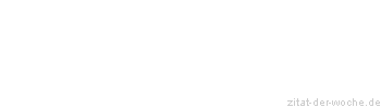 Zitat oder Spruch von Autor b.z.w. Quelle Arabisches Sprichwort - zitat-der-woche.de