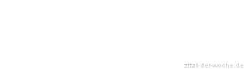 Zitat oder Spruch von Autor b.z.w. Quelle Arabisches Sprichwort - zitat-der-woche.de
