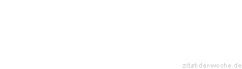 Zitat oder Spruch von Autor b.z.w. Quelle Arabisches Sprichwort - zitat-der-woche.de