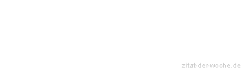 Zitat oder Spruch von Autor b.z.w. Quelle Arabisches Sprichwort - zitat-der-woche.de
