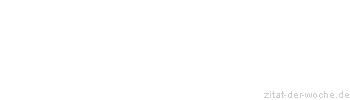 Zitat oder Spruch von Autor b.z.w. Quelle Arabisches Sprichwort - zitat-der-woche.de